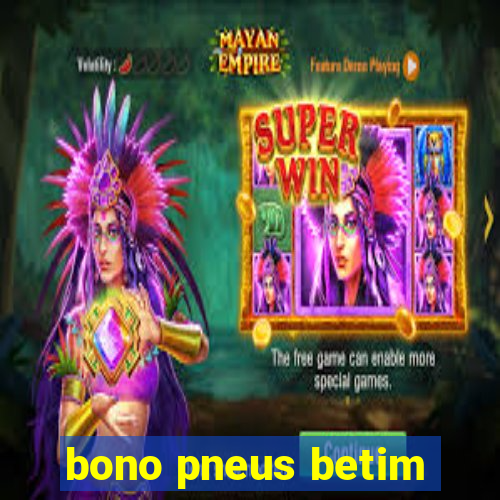 bono pneus betim